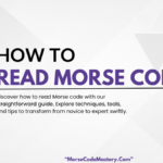 Master How to Read Morse Code: Powerful & Proven Steps