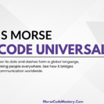 Is Morse Code Universal? The Global Reach of Dots & Dashes
